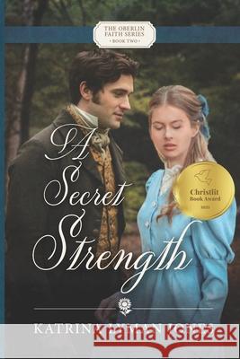 A Secret Strength Katrina Lyman Jones 9798990671911 Katrina Lyman Jones