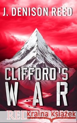 Clifford's War: Redivivus Reed, J. Denison 9798990689701 James Reed
