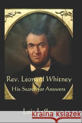 Rev. Leonard Whitney: His Search for Answers Charleen Stroup, Lois K Lefler 9798990691100