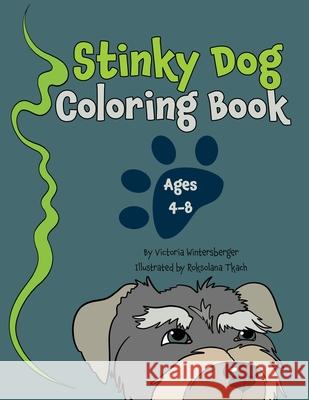 Stinky Dog Coloring Book Victoria Wintersberger, Roksolana Tkach 9798990691810
