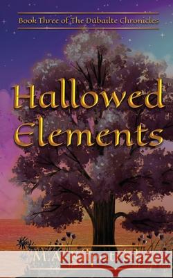 Hallowed Elements M a Kilpatrick 9798990705333 M.A. Kilpatrick