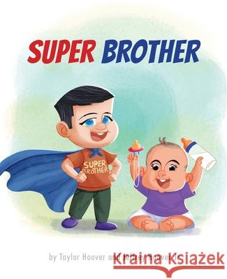 Super Brother Taylor Hoover, Jeffrey Hoover 9798990724808