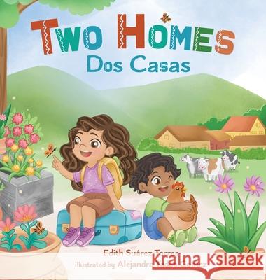 Two Homes, Dos Casas Edith Suárez Torres, Alejandra Tadeo Gomez 9798990737419