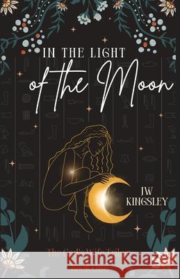 In the Light of the Moon Jw Kingsley 9798990772205