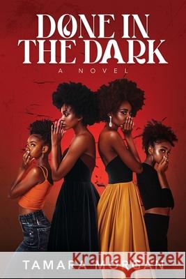 Done in the Dark Tamara Morgan 9798990779990 Rooted Through Stories