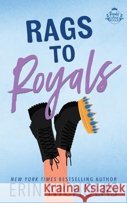 Rags to Royals (Royals Gone Rogue Book Three) Erin Nicolle, Erin Nicholas 9798990822047