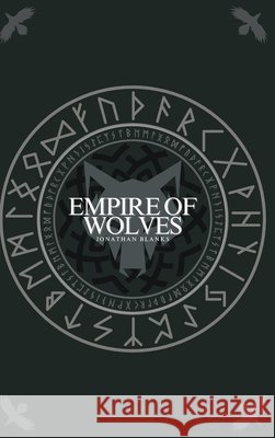 Empire of Wolves Jonathan Paul Blanks 9798990850309