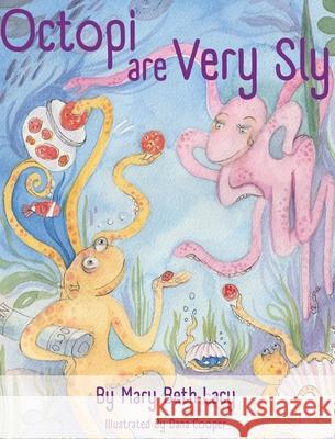 Octopi Are Very Sly Mary Beth Lacy 9798990868526