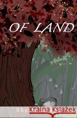 Of Land Shelby Gragg, Tiffany Gragg 9798990879805