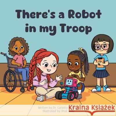 There's a Robot in my Troop Dr Carlotta A Berry, Anak Bulu 9798990893511