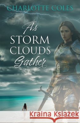 As Storm Clouds Gather Charlotte Coles 9798990900325