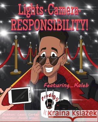Lights. Camera. Responsibility!: Featuring...Kaleb Lewis Carter 9798990915701