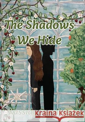 The Shadows We Hide Kassidy Caroline 9798990916814