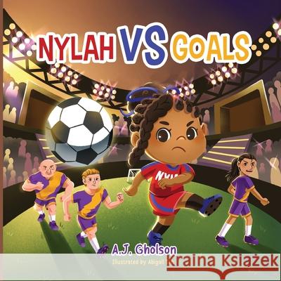Nylah vs Goals Anthony J Gholson, Jolitta K Gholson 9798990922501