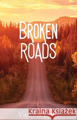 Broken Roads Victoria Lynn 9798990931008