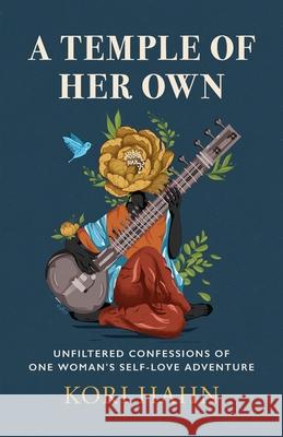 A Temple of Her Own Kori Hahn 9798990940222