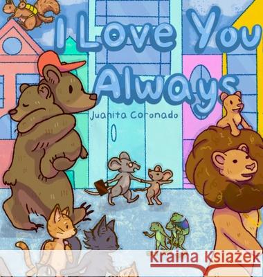 I Love You, Always Juanita Coronado 9798990985827