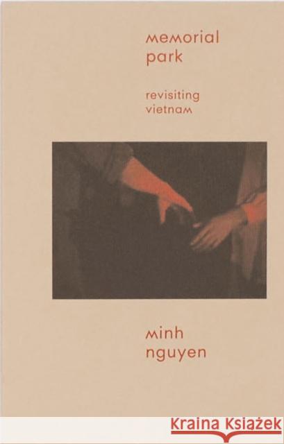 Memorial Park: Revisiting Vietnam Minh Nguyen 9798990987845 Wendy's Subway