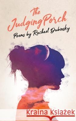 The Judging Porch Rachael Dubinsky 9798990999305