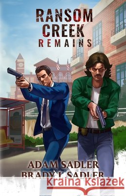 Ransom Creek Remains Sadler, Adam, Sadler, Brady J. 9798991025096