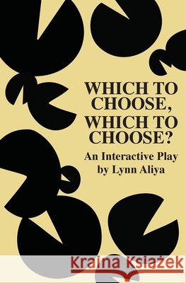 Which to Choose, Which to Choose? Aliya, Lynn 9798991043540 86 Barrow Street