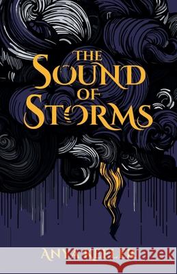 The Sound of Storms Anya Keeler 9798991069205 Anya Keeler