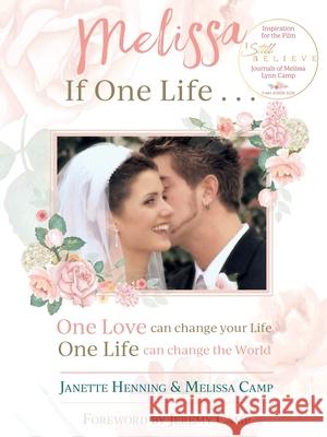 Melissa If One Life . . . Janette Henning, Melissa Camp, Jeremy Camp 9798991083409