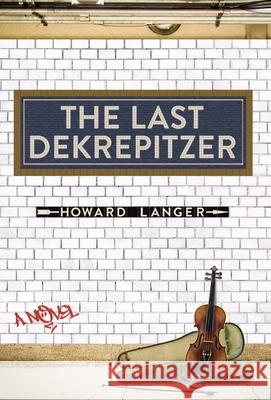 The Last Dekrepitzer Howard Langer 9798991109703