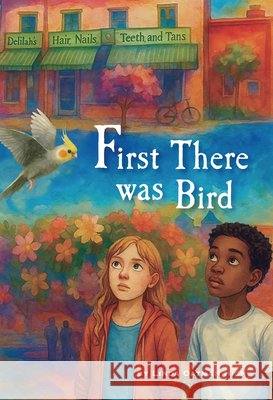 First There Was Bird High, Linda Oatman, Trinidad, Leo 9798991123716 One ELM Books
