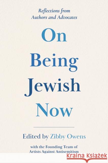 On Being Jewish Now: Reflections from Authors and Advocates  9798991140232 Zibby Books