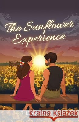 The Sunflower Experience Mumby, Rhonda, Purdy, Sarah 9798991197960 Rhonda Mumby