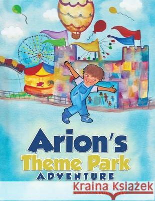 Arion's Theme Park Adventure A Thanaraj Kukadia 9798991210300