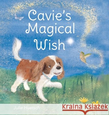 Cavie's Magical Wish Julie Huetsch, Siski Kalla 9798991210812