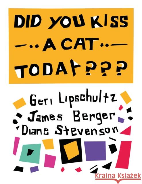 Did You Kiss A Cat Today???: Poems for Children James Berger 9798991223430