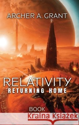 Relativity: Returning Home Grand, Archer A. 9798991290852