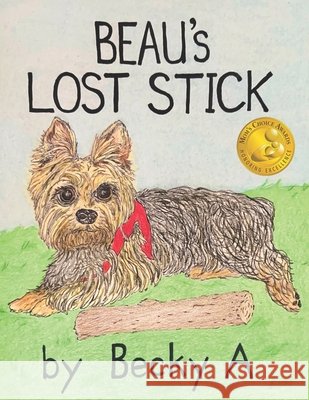 Beau's Lost Stick Becky A 9798991292900