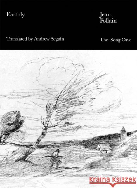 Earthly: Selected Poems of Jean Follain Follain, Jean 9798991298858