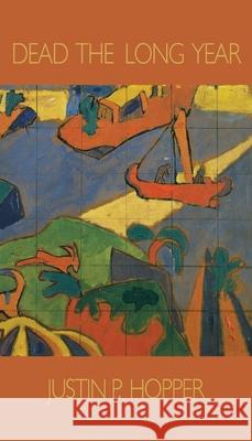 Dead The Long Year Justin Hopper 9798991350686