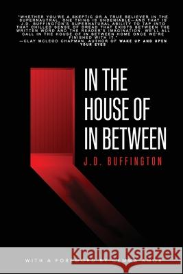 In the House of In Between J D Buffington, Lane Faglie 9798991387828 Standing 8 Count Publications