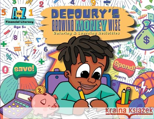 DeCoury's Growing Money Wise: Coloring & Learning Activities Jessica Crews 9798991435826