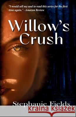 Willow's Crush Stephanie Fields 9798991671712