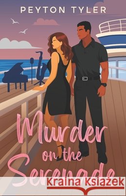 Murder on the Serenade Tyler, Peyton 9798991675369