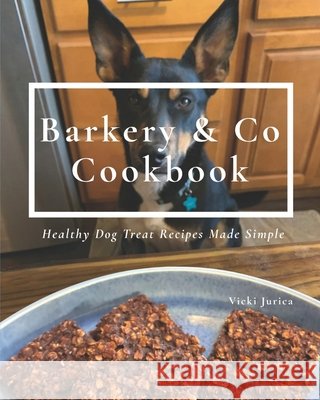 Barkery & Co Cookbook Jurica, Vicki 9798991777186 Teal Paw Prints