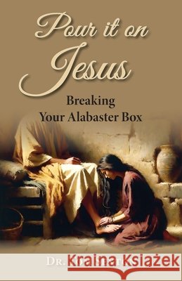 Pour it on Jesus Sexton, Tom 9798991780186 Five Star Christian Ministires
