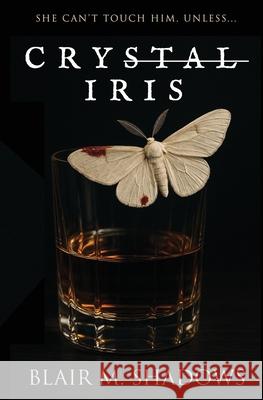 Crystal Iris Blair M Shadows 9798991800402