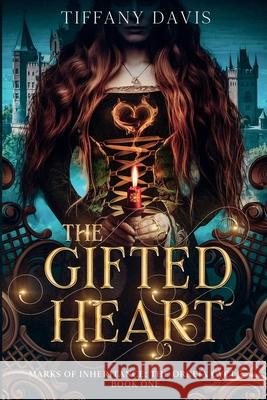 The Gifted Heart Tiffany Davis 9798991834100
