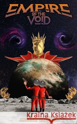 Empire of the Void Valenza, Andrew 9798991934534 Valenza Publishing