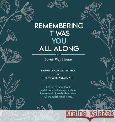 Remembering It Was You All Along de Courten, Barbora, Wallace, Robert Keith 9798992078312