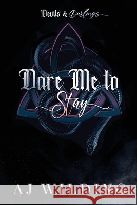 Dare Me to Stay - Snake Edition: A dark second chance romance Wilding, Aj 9798992164367