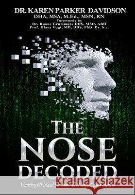 The Nose Decoded: Unveiling 60 Functions That Transform Your Health Parker Davidson, Karen 9798992187700 Peedee Publishing